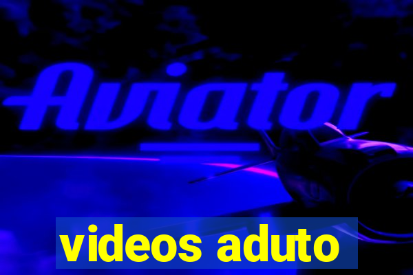 videos aduto